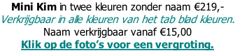 Mini Kim in twee kleuren zonder naam €219,-     Verkrijgbaar in alle kleuren van het tab blad kleuren. Naam verkrijgbaar vanaf €15,00 Klik op de foto’s voor een vergroting.